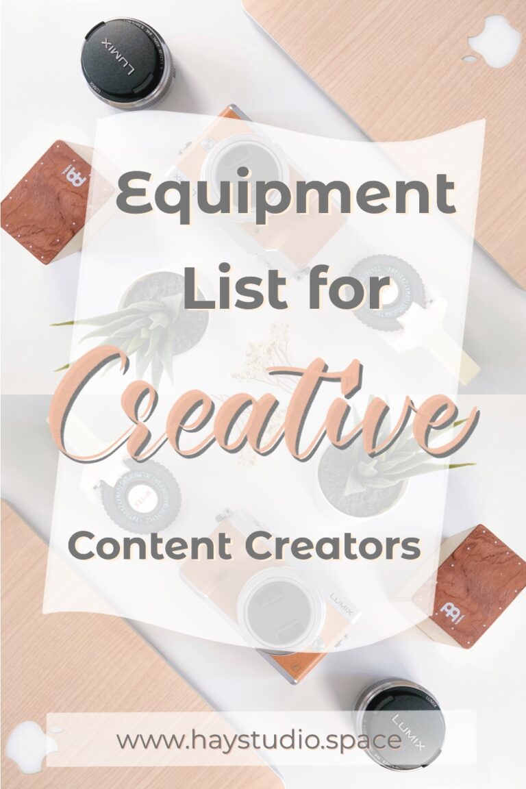 Equipment List for Creative Content Creators ⋆ HAY studio