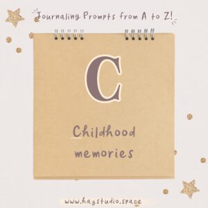 Journaling Prompts from A to Z - Childhood Memories