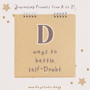 Journaling Prompts from A to Z - Ways to Battle Self-Doubt