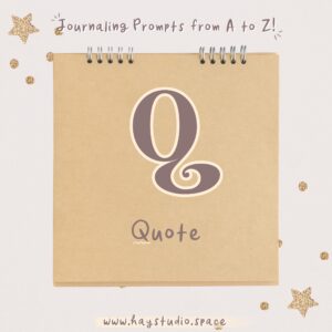 Journaling Prompts from A to Z - Quote