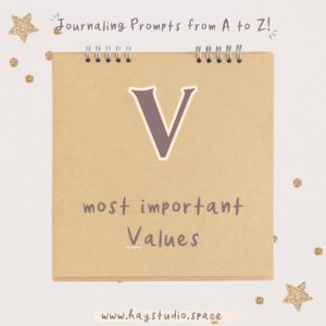 Journaling Prompts from A to Z - Most Important Values